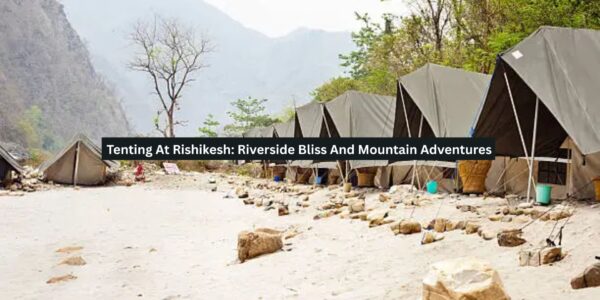 Tenting At Rishikesh